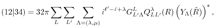 $\displaystyle (12\vert 34) = 32 \pi \sum_L \sum_{L'} \sum_{\Lambda = (\lambda, ...
...mbda} G^L_{L' \Lambda} Q^\lambda_{L L'}(R) \left( Y_\Lambda(\hat R) \right)^* ,$