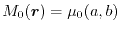 $\displaystyle M_0(\vec r)
=
\mu_0(a, b)$