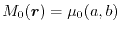 $\displaystyle M_0(\vec r) 
 =
 \mu_0(a, b)$