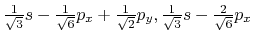 $\frac{1}{\sqrt 3 }s - \frac{1}{\sqrt 6 }p_x + \frac{1}{\sqrt 2 }p_y,
\frac{1}{\sqrt 3 }s - \frac{2}{\sqrt 6 }p_x$