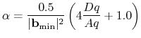 $\displaystyle \alpha = \frac{0.5}{\vert {\bf b}_{\rm min}\vert^2}\left(4\frac{Dq}{Aq}+1.0\right)$