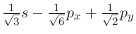 $\frac{1}{\sqrt 3 }s - \frac{1}{\sqrt 6 }p_x + \frac{1}{\sqrt 2 }p_y$