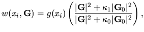 $\displaystyle w(x_i,{\bf G}) = g(x_i)\left(
\frac{\vert {\bf G}\vert^2 + \kappa...
...f G}_0\vert^2}
{\vert {\bf G}\vert^2 + \kappa_0\vert {\bf G}_0\vert^2}
\right),$