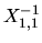 $X_{1,1}^{-1}$