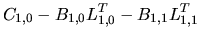 $\displaystyle C_{1,0} - B_{1,0}L_{1,0}^{T} - B_{1,1}L_{1,1}^{T}$