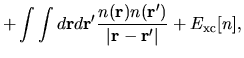 $\displaystyle + \int\int d{\bf r} d{\bf r}'
\frac{n({\bf r})n({\bf r}')}
{\vert {\bf r}-{\bf r}'\vert}
+ E_{\rm xc}[n],$