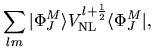 $\displaystyle \sum_{lm}
\vert \Phi_{J}^{M}\rangle V^{l+\frac{1}{2}}_{\rm NL}
\langle \Phi_{J}^{M} \vert,$