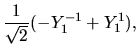 $\displaystyle \frac{1}{\sqrt{2}} (-Y_{1}^{-1} + Y_{1}^{1}),$