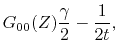 $\displaystyle G_{00}(Z)\frac{\gamma}{2} - \frac{1}{2t},$