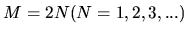 $M=2N (N=1,2,3,...)$