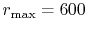 $ r_\mathrm{max}=600$