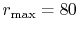 $ r_\mathrm{max}=80$