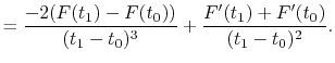 $\displaystyle = \frac{-2(F(t_1)-F(t_0))}{(t_1-t_0)^3} + \frac{{F'}(t_1)+{F'}(t_0)}{(t_1-t_0)^2} .$