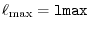 $ \ell _\mathrm {max} = \mathtt {lmax}$