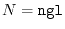 $ N = \mathtt {ngl}$