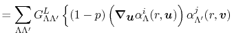 $\displaystyle = \sum_{\Lambda \Lambda'} G^L_{\Lambda \Lambda'} \left\{ (1-p) \l...
...c u} \alpha^i_\Lambda(r, \vec u) \right) \alpha^j_{\Lambda'}(r, \vec v) \right.$