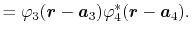 $\displaystyle = \varphi_3(\vec r - \vec a_3) \varphi_4^*(\vec r - \vec a_4) .$