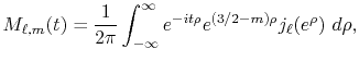 $\displaystyle M_{\ell, m}(t) = \frac{1}{2\pi} \int_{-\infty}^\infty e^{-i t\rho} e^{(3/2-m)\rho} j_\ell(e^\rho) \ d\rho ,$