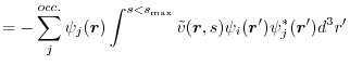$\displaystyle =
 -\sum_j^{occ.} \psi_j(\vec r)
 \int^{s<s_\mathrm{max}} \tilde v(\vec r, s) \psi_i(\vec r')\psi_j^*(\vec r') d^3 r'$