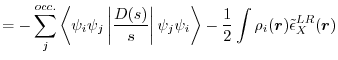 $\displaystyle =
 -\sum_j^{occ.} \Braket{ \psi_i \psi_j \left\vert \frac{D(s)}{s...
...\psi_j \psi_i}
 -\frac{1}{2} \int \rho_i(\vec r) \tilde \epsilon_X^{LR}(\vec r)$