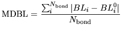$\displaystyle {\rm MDBL} = \frac{\sum_i^{N_{\rm bond}} \vert BL_i-BL_i^0 \vert}{N_{\rm bond}}$