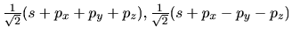 $\frac{1}{\sqrt 2 }(s + p_x + p_y + p_z),
\frac{1}{\sqrt 2 }(s + p_x - p_y - p_z)$