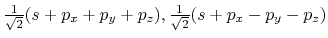 $\frac{1}{\sqrt 2 }(s + p_x + p_y + p_z),
\frac{1}{\sqrt 2 }(s + p_x - p_y - p_z)$