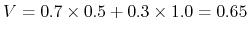 $V=0.7\times0.5+0.3\times1.0=0.65$