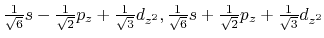 $\frac{1}{\sqrt 6 }s - \frac{1}{\sqrt 2 }p_z + \frac{1}{\sqrt 3 }d_{z^2},
\frac{1}{\sqrt 6 }s + \frac{1}{\sqrt 2 }p_z + \frac{1}{\sqrt 3 }d_{z^2}$