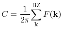 $\displaystyle C = \frac{1}{2\pi}{\displaystyle \sum_{\bf k}^{\rm BZ} F({\bf k})}$