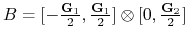 $B=[-\frac{{\bf G}_{1}}{2},\frac{{\bf G}_{1}}{2}]\otimes[0,\frac{{\bf G}_{2}}{2}]$