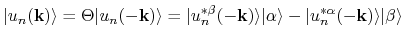 $\displaystyle \vert u_{n}({\bf k})\rangle=\Theta\vert u_{n}(-{\bf k})\rangle
=\...
...ngle\vert\alpha\rangle
-\vert u^{*\alpha}_{n}(-{\bf k})\rangle\vert\beta\rangle$