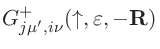 $G^{+}_{j\mu',i\nu}(\uparrow,\varepsilon,-\mathbf{R})$