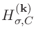 $\displaystyle H_{\sigma,C}^{(\bf k)}$