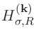 $\displaystyle H_{\sigma,R}^{(\bf k)}$