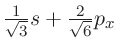 $\frac{1}{\sqrt 3 }s + \frac{2}{\sqrt 6 }p_x$