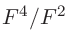 $F^4/F^2$