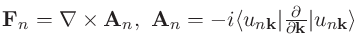 ${\bf F}_{n}=\nabla\times{\bf A}_{n},\ {\bf A}_{n}=-i\langle u_{n{\bf k}}\vert\frac{\partial}{\partial{\bf k}}\vert u_{n{\bf k}}\rangle$