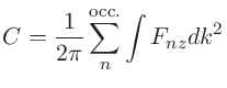 $\displaystyle {\displaystyle C = \frac{1}{2\pi}\sum_{n}^{\rm occ.}\int F_{nz}dk^2}$