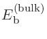 $\displaystyle E^{\rm (bulk)}_{\rm b}$