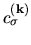 $c_{\sigma}^{(\bf k)}$