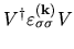 $V^{\dag } \varepsilon_{\sigma \sigma}^{(\bf k)}V$