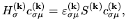 $\displaystyle H_{\sigma}^{(\bf k)} c_{\sigma\mu}^{(\bf k)}
=
\varepsilon_{\sigma\mu}^{(\bf k)}
S^{(\bf k)} c_{\sigma\mu}^{(\bf k)},$