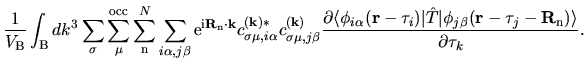 $\displaystyle \frac{1}{V_{\rm B}}
\int_{{\rm B}}dk^{3}
\sum_{\sigma}
\sum_{\mu}...
...beta}({\bf r}-{\bf\tau}_{j}-{\bf R}_{\rm n})
\rangle}{\partial \tau_{k}}. \quad$