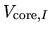$V_{{\rm core},I}$
