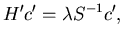 $\displaystyle H'c' = \lambda S^{-1}c',$