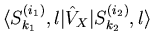 $\displaystyle \langle S^{(i_1)}_{k_1}, l\vert \hat V_X \vert S^{(i_2)}_{k_2}, l\rangle$