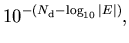 $\displaystyle 10^{-(N_{\rm d}-\log_{10}\vert E\vert)},$