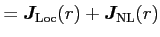 $\displaystyle = {\boldsymbol J}_{{\rm Loc}}(r) + {\boldsymbol J}_{{\rm NL}}(r)$