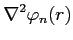 $\displaystyle \nabla^2 \varphi_n(r)$